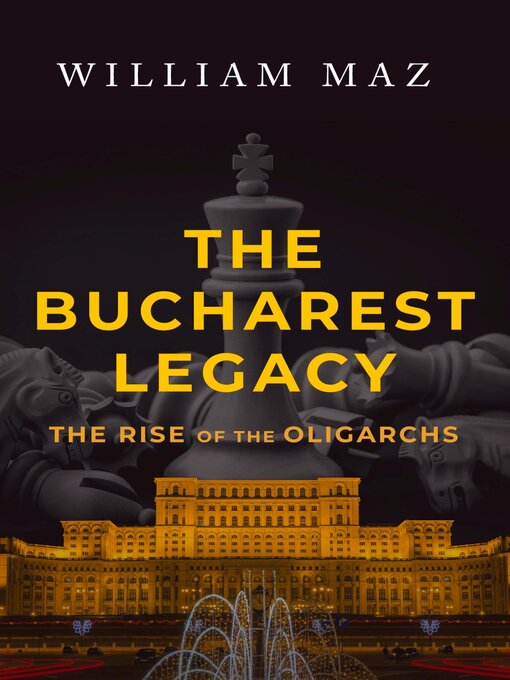 Title details for The Bucharest Legacy by William Maz - Available